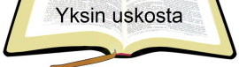 Yksin uskosta
